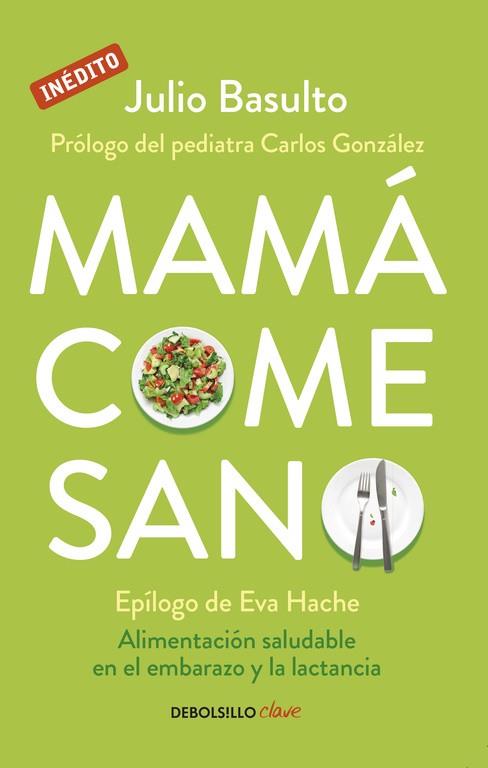 MAMÁ COME SANO | 9788490624111 | BASULTO,JULIO | Llibres Parcir | Llibreria Parcir | Llibreria online de Manresa | Comprar llibres en català i castellà online