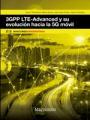 3GPP LTE-ADVANCED Y SU EVOLUCIÓN HACIA LA 5G MÓVIL | 9788426724472 | JOSE F. MONSERRAT, MARIO GARCÍA, JUAN JOSÉ OLMOS Y NARCÍS CARDONA | Llibres Parcir | Llibreria Parcir | Llibreria online de Manresa | Comprar llibres en català i castellà online