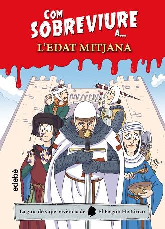 COM SOBREVIURE A L'EDAT MITJANA | 9788468356532 | EL FISGÓN HISTÓRICO | Llibres Parcir | Llibreria Parcir | Llibreria online de Manresa | Comprar llibres en català i castellà online