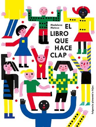 LIBRO QUE HACE CLAP,EL | 9788416167500 | MATOSO MADALENA | Llibres Parcir | Librería Parcir | Librería online de Manresa | Comprar libros en catalán y castellano online