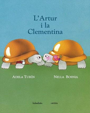 L'ARTUR I LA CLEMENTINA | 9788415170174 | TURÍN, ADELA | Llibres Parcir | Llibreria Parcir | Llibreria online de Manresa | Comprar llibres en català i castellà online