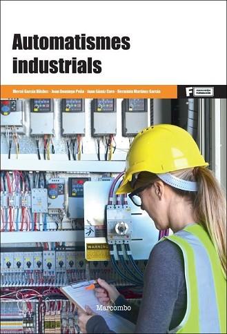 *AUTOMATISMES INDUSTRIALS (CATALÀ) | 9788426727428 | MARTINEZ GARCIA, HERMINIO/GÁMIZ CARO, JUAN/DOMINGO PEÑA , JOAN/GARCIA, MERCEDES | Llibres Parcir | Llibreria Parcir | Llibreria online de Manresa | Comprar llibres en català i castellà online