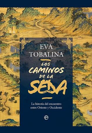 LOS CAMINOS DE LA SEDA | 9788413848815 | TOBALINA, EVA | Llibres Parcir | Llibreria Parcir | Llibreria online de Manresa | Comprar llibres en català i castellà online