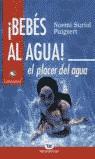 BEBES AL AGUA EL PLACER DEL AGUA | 9788480331524 | SURIOL PUIGVERT NOEMI | Llibres Parcir | Llibreria Parcir | Llibreria online de Manresa | Comprar llibres en català i castellà online