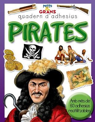 PIRATES (PETITS & GRANS.QUADERN ADHESIUS) | 9788498251104 | MILLES KELLY, PUBLISHING | Llibres Parcir | Llibreria Parcir | Llibreria online de Manresa | Comprar llibres en català i castellà online