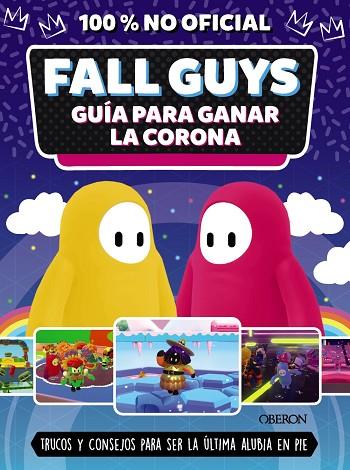 FALL GUYS. GUÍA PARA GANAR LA CORONA | 9788441546752 | ROBSON, EDDIE | Llibres Parcir | Llibreria Parcir | Llibreria online de Manresa | Comprar llibres en català i castellà online