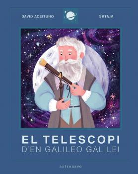 EL TELESCOPI D'EN GALILEO GALILEI | 9788467943443 | D. ACEITUNO/SRTA M | Llibres Parcir | Llibreria Parcir | Llibreria online de Manresa | Comprar llibres en català i castellà online