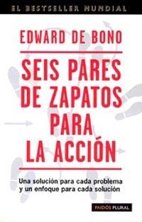 SEIS PARES DE ZAPATOS PARA LA ACCION | 9788449309120 | EDWARD DE BONO | Llibres Parcir | Llibreria Parcir | Llibreria online de Manresa | Comprar llibres en català i castellà online