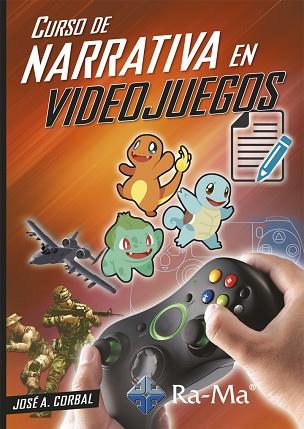 CURSO DE NARRATIVA EN VIDEOJUEGOS | 9788499647104 | CORBAL, JOSÉ ALBERTO | Llibres Parcir | Llibreria Parcir | Llibreria online de Manresa | Comprar llibres en català i castellà online