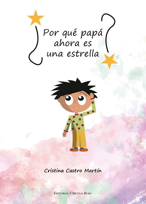 ¿POR QUÉ PAPÁ AHORA ES UNA ESTRELLA? | 9788490955291 | CASTRO MARTÍN, CRISTINA | Llibres Parcir | Llibreria Parcir | Llibreria online de Manresa | Comprar llibres en català i castellà online