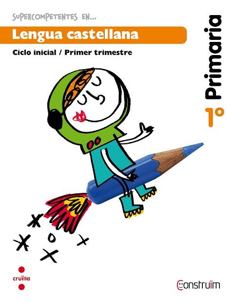 SUPERCOMPETENTES EN... LENGUA CASTELLANA. 1 PRIMARIA, 1 TRIMESTRE. CONSTRUÏM. CU | 9788466134446 | ABELLÓ TORNATÓ, NÚRIA / CASACUBERTA SUÑER, ASSUMPTA / CUSÓ CAMPO, MÒNICA / PARCET OBIOLS, BLANCA / S | Llibres Parcir | Llibreria Parcir | Llibreria online de Manresa | Comprar llibres en català i castellà online