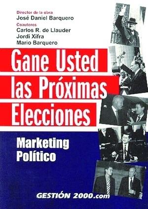 GANE USTED LAS PROXIMAS ELECCIONES | 9788480889902 | DANIEL BARQUERO | Llibres Parcir | Llibreria Parcir | Llibreria online de Manresa | Comprar llibres en català i castellà online