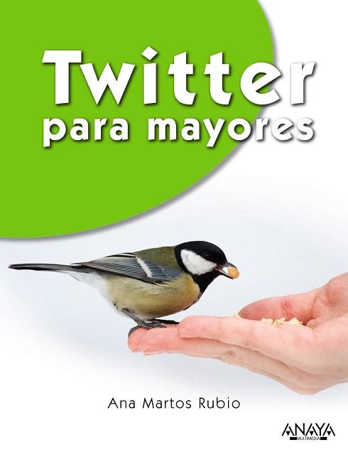 TWITTER PARA MAYORES | 9788441534261 | MARTOS RUBIO, ANA | Llibres Parcir | Llibreria Parcir | Llibreria online de Manresa | Comprar llibres en català i castellà online