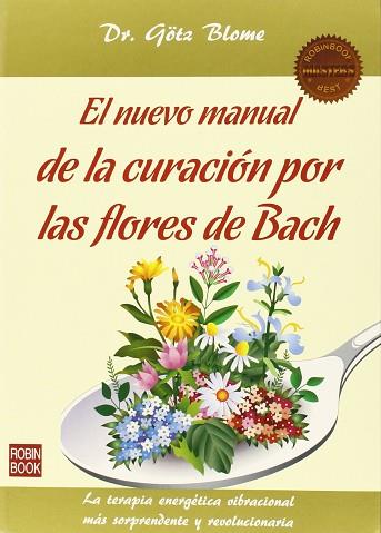 NUEVO MANUAL DE LA CURACION POR FLORES DE BACH | 9788499173719 | BLOME, GOTZ DR. | Llibres Parcir | Llibreria Parcir | Llibreria online de Manresa | Comprar llibres en català i castellà online