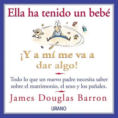 ELLA HA TENIDO UN BEBE | 9788479534257 | DOUGLAS BARRON JAMES | Llibres Parcir | Librería Parcir | Librería online de Manresa | Comprar libros en catalán y castellano online