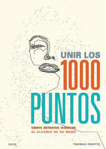 UNIR LOS 1000 PUNTOS. VEINTE RETRATOS ICONICOS AL ALCANCE DE SU MANO | 9788498018349 | THOMAS PAVITTE | Llibres Parcir | Llibreria Parcir | Llibreria online de Manresa | Comprar llibres en català i castellà online