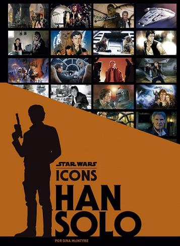 STAR WARS ICONS: HAN SOLO | 9788467933772 | GINA MCINTYRE | Llibres Parcir | Llibreria Parcir | Llibreria online de Manresa | Comprar llibres en català i castellà online