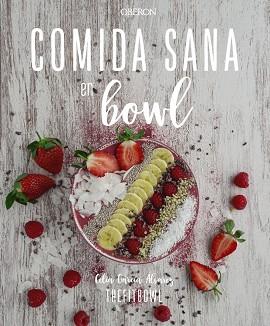 COMIDA SANA EN BOWL | 9788441542501 | GARCÍA ÁLVAREZ, CELIA | Llibres Parcir | Llibreria Parcir | Llibreria online de Manresa | Comprar llibres en català i castellà online