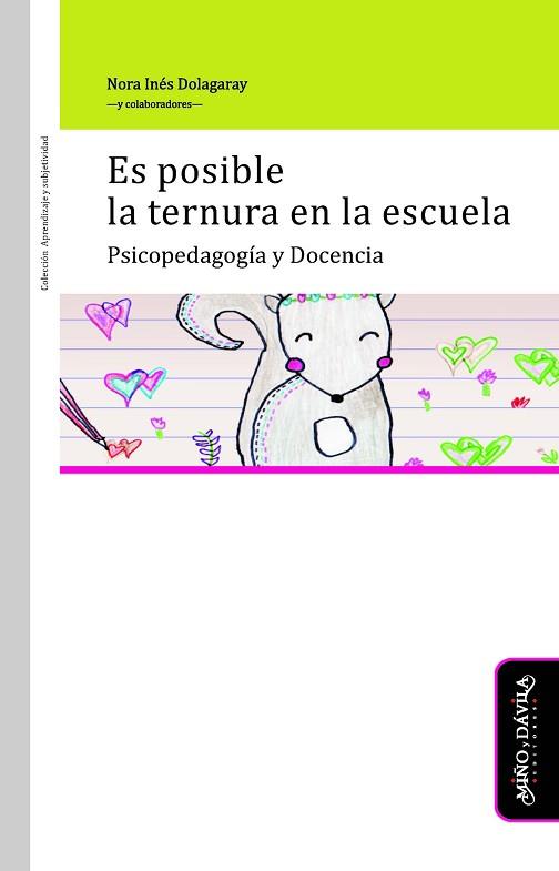 ES POSIBLE LA TERNURA EN LA ESCUELA. PSICOPEDAGOGÍA Y DOCENCIA | PODI87509 | DOLAGARAY  NORA INES | Llibres Parcir | Llibreria Parcir | Llibreria online de Manresa | Comprar llibres en català i castellà online