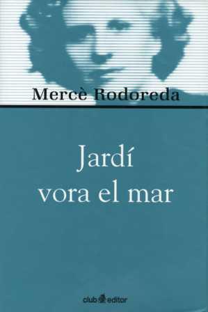 JARDI VORA EL MAR | 9788473291019 | MARCE RODOREDA | Llibres Parcir | Llibreria Parcir | Llibreria online de Manresa | Comprar llibres en català i castellà online