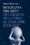 BIOGRAFIA DEL MON DE L' ORIGEN DE LA VIDA AL COL,LAPSE ECOL | 9788466407229 | JAUME TERRADAS | Llibres Parcir | Llibreria Parcir | Llibreria online de Manresa | Comprar llibres en català i castellà online