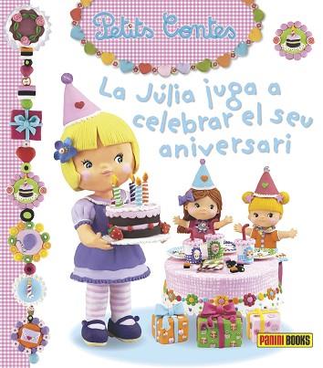 LA JULIA JUGA A CELEBRAR EL SEU ANIVERSARI (COL.PETITS CONTES) | 9788490941478 | AA.VV. | Llibres Parcir | Llibreria Parcir | Llibreria online de Manresa | Comprar llibres en català i castellà online