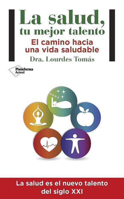 LA SALUD, TU MEJOR TALENTO | 9788416820245 | TOMÁS RUBIO, LOURDES | Llibres Parcir | Llibreria Parcir | Llibreria online de Manresa | Comprar llibres en català i castellà online