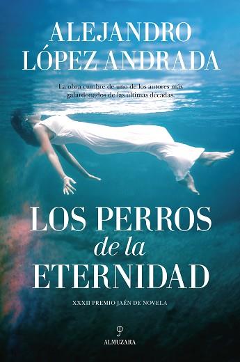 LOS PERROS DE LA ETERNIDAD | 9788416776238 | LÓPEZ ANDRADA, ALEJANDRO | Llibres Parcir | Llibreria Parcir | Llibreria online de Manresa | Comprar llibres en català i castellà online