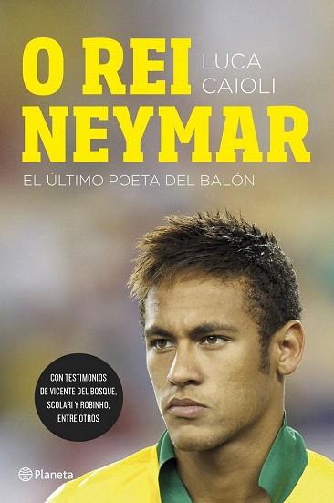 O REI NEYMAR | 9788408123026 | LUCA CAIOLI | Llibres Parcir | Llibreria Parcir | Llibreria online de Manresa | Comprar llibres en català i castellà online