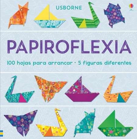 PAPIROFLEXIA. 100 HOJAS PARA ARRANCAR-5 FIGURAS DIFERENTES | 9781474915489 | BOWMAN LUCY | Llibres Parcir | Llibreria Parcir | Llibreria online de Manresa | Comprar llibres en català i castellà online