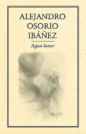 AGUA LUNAR | PODI27836 | OSORIO IBÁÑEZ  ALEJANDRO | Llibres Parcir | Llibreria Parcir | Llibreria online de Manresa | Comprar llibres en català i castellà online