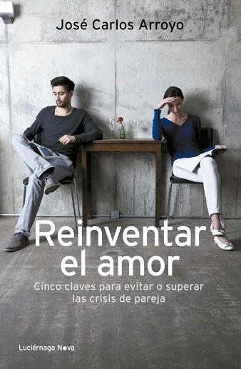 REINVENTAR EL AMOR | 9788492545919 | JOSÉ CARLOS ARROYO | Llibres Parcir | Llibreria Parcir | Llibreria online de Manresa | Comprar llibres en català i castellà online