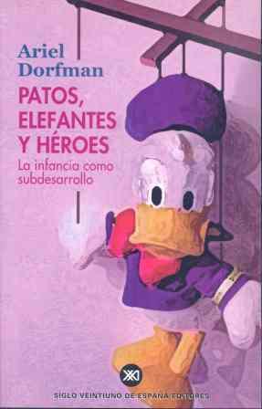 PATOS ELEFANTES Y HEROES | 9788432310775 | DORFMAN ARIEL | Llibres Parcir | Llibreria Parcir | Llibreria online de Manresa | Comprar llibres en català i castellà online