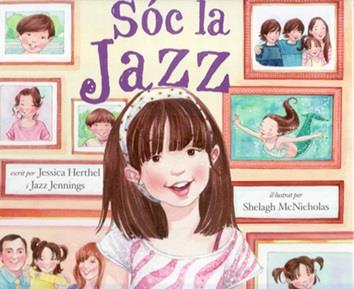 SÓC LA JAZZ (TRANSSEXUAL) | 9788472907256 | HERTHEL, JESSICA / JENNINGS, JAZZ | Llibres Parcir | Llibreria Parcir | Llibreria online de Manresa | Comprar llibres en català i castellà online