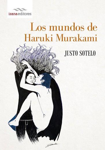 LOS MUNDOS DE HARUKI MURAKAMI | 9788494065743 | SOTELO, JUSTO | Llibres Parcir | Llibreria Parcir | Llibreria online de Manresa | Comprar llibres en català i castellà online