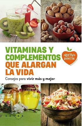 VITAMINAS Y COMPLEMENTOS QUE ALARGAN LA VIDA | 9788415193685 | AUTORES VARIOS | Llibres Parcir | Llibreria Parcir | Llibreria online de Manresa | Comprar llibres en català i castellà online