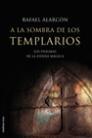 A LA SOMBRA TEMPLARIOS | 9788427027374 | ALARCON RAFAEL | Llibres Parcir | Llibreria Parcir | Llibreria online de Manresa | Comprar llibres en català i castellà online