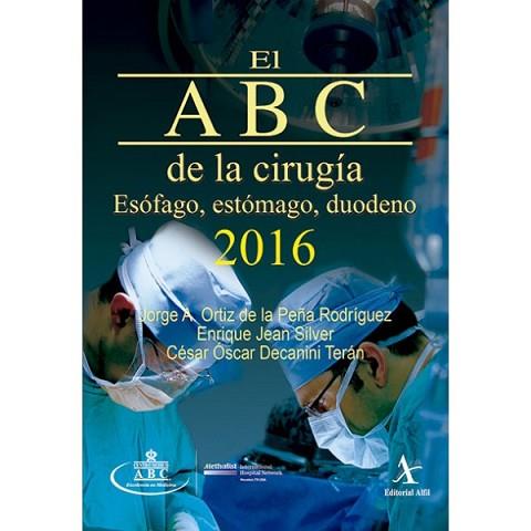 ABC DE LA CIRUGÍA 2016. ESÓFAGO, ESTÓMAGO, DUODENO | PODI63546 | ORTIZ DE LA PEÑA RODRÍGUEZ  JORGE ALEJANDRO | Llibres Parcir | Llibreria Parcir | Llibreria online de Manresa | Comprar llibres en català i castellà online