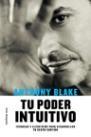 TU PODER INTUITIVO | 9788427026742 | ANTHONY BLAKE | Llibres Parcir | Librería Parcir | Librería online de Manresa | Comprar libros en catalán y castellano online