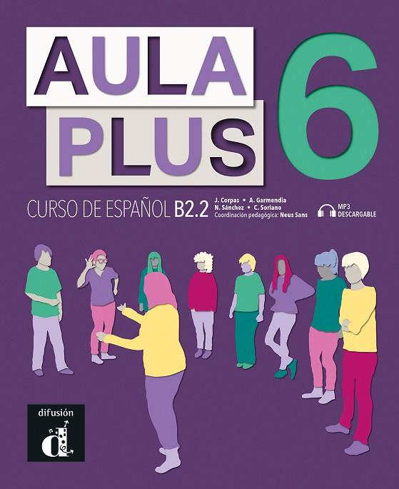 AULA PLUS 6 LIBRO DEL ALUMNO | 9788418625084 | CORPAS, JAIME / GARMENDIA, AGUSTIN / SÁNCHEZ, NURIA / SORIANO, CARMEN | Llibres Parcir | Librería Parcir | Librería online de Manresa | Comprar libros en catalán y castellano online