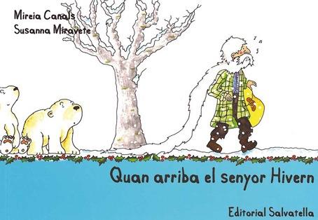 QUAN ARRIBA EL SENYOR HIVERN rustega pal/lligada apaisat | 9788484125471 | MIREIA CANALS SUSANNA MIRAVETE | Llibres Parcir | Llibreria Parcir | Llibreria online de Manresa | Comprar llibres en català i castellà online