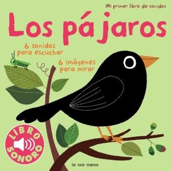 LOS PAJAROS mi primer libro de sonidos | 9788492766420 | Llibres Parcir | Llibreria Parcir | Llibreria online de Manresa | Comprar llibres en català i castellà online