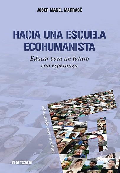 HACIA UNA ESCUELA ECOHUMANISTA | 9788427728479 | MARRASÉ, JOSEP MANEL | Llibres Parcir | Llibreria Parcir | Llibreria online de Manresa | Comprar llibres en català i castellà online