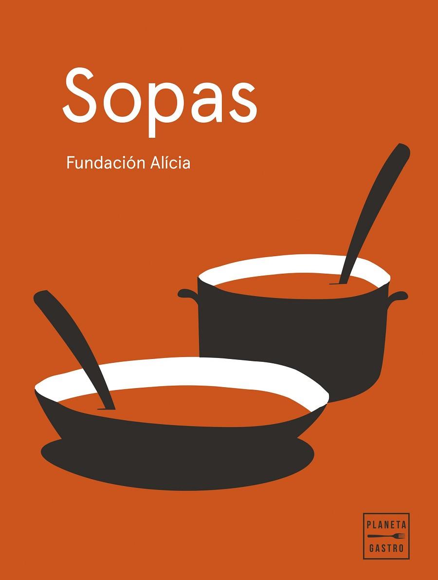 SOPAS. EDICIÓN TAPA BLANDA | 9788408295365 | FUNDACIÓN ALÍCIA | Llibres Parcir | Llibreria Parcir | Llibreria online de Manresa | Comprar llibres en català i castellà online