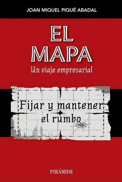 EL MAPA UN VIAJE EMPRESARIAL | 9788436831658 | PIQUÉ ABADAL, JOAN MIQUEL | Llibres Parcir | Llibreria Parcir | Llibreria online de Manresa | Comprar llibres en català i castellà online