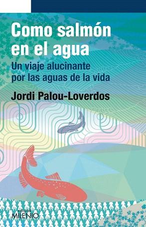 COMO SALMÓN EN EL AGUA | 9788497435888 | PALOU-LOVERDOS, JORDI | Llibres Parcir | Llibreria Parcir | Llibreria online de Manresa | Comprar llibres en català i castellà online