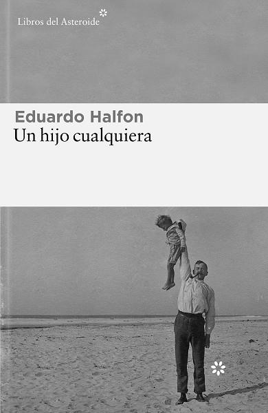 UN HIJO CUALQUIERA | 9788419089199 | HALFON, EDUARDO | Llibres Parcir | Librería Parcir | Librería online de Manresa | Comprar libros en catalán y castellano online