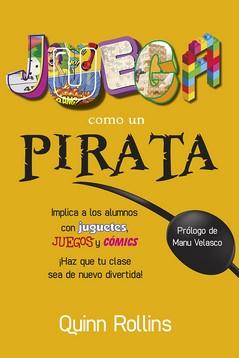 JUEGA COMO UN PIRATA | 9788427146648 | ROLLINS, QUINN | Llibres Parcir | Llibreria Parcir | Llibreria online de Manresa | Comprar llibres en català i castellà online