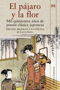 EL PAJARO Y LA FLOR mil quinientos años de poes clas japone | 9788420652122 | ED BILINGUE ILUSTRADA DE CARLOS RUBIO | Llibres Parcir | Llibreria Parcir | Llibreria online de Manresa | Comprar llibres en català i castellà online