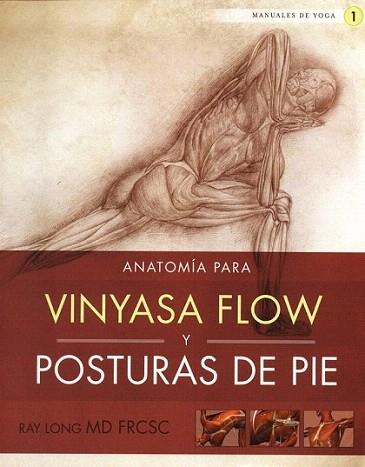 ANATOMIA VINYASA FLOW POSTURAS PIE MANUALES YOGA 1 | 9788415053101 | RAY LONG MD FRCSC | Llibres Parcir | Llibreria Parcir | Llibreria online de Manresa | Comprar llibres en català i castellà online